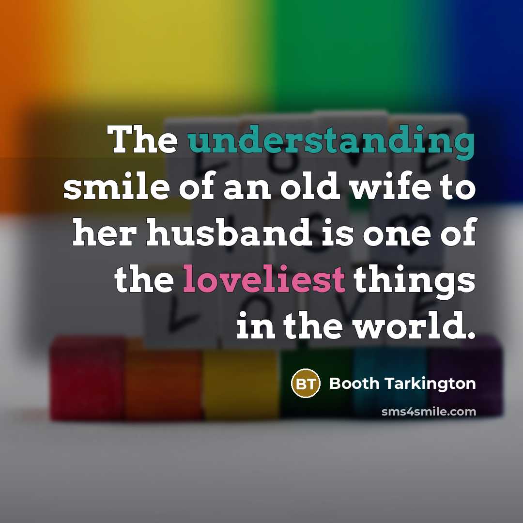 “The understanding smile of an old wife to her husband…” quote by Booth Tarkington