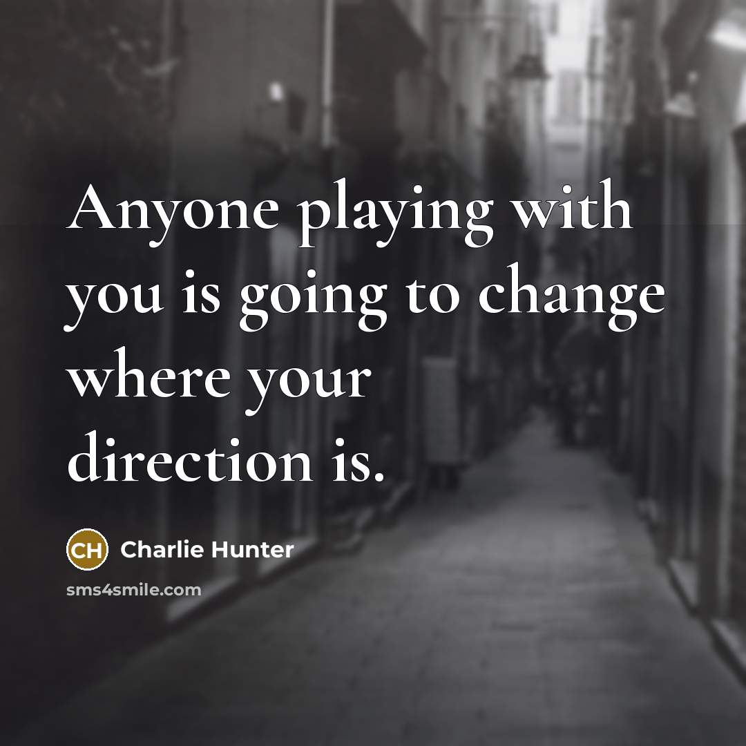 “Anyone playing with you is going to change where your…” quote by Charlie Hunter