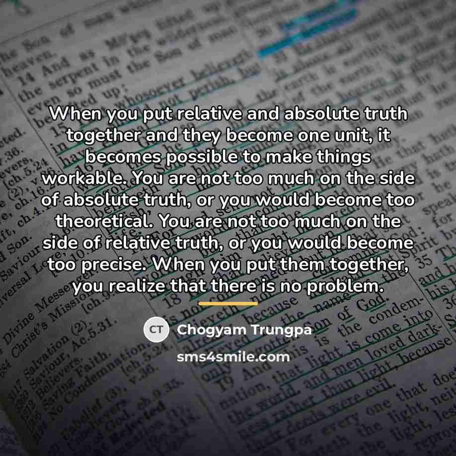 “When you put relative and absolute truth together and they…” quote by Chogyam Trungpa