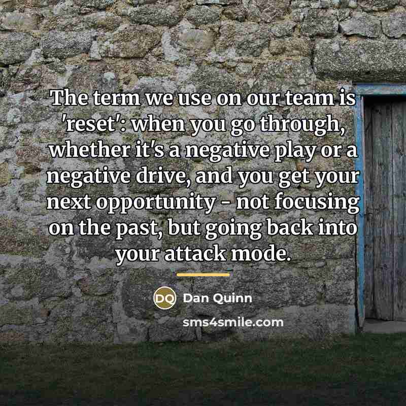“The term we use on our team is 'reset': when…” quote by Dan Quinn