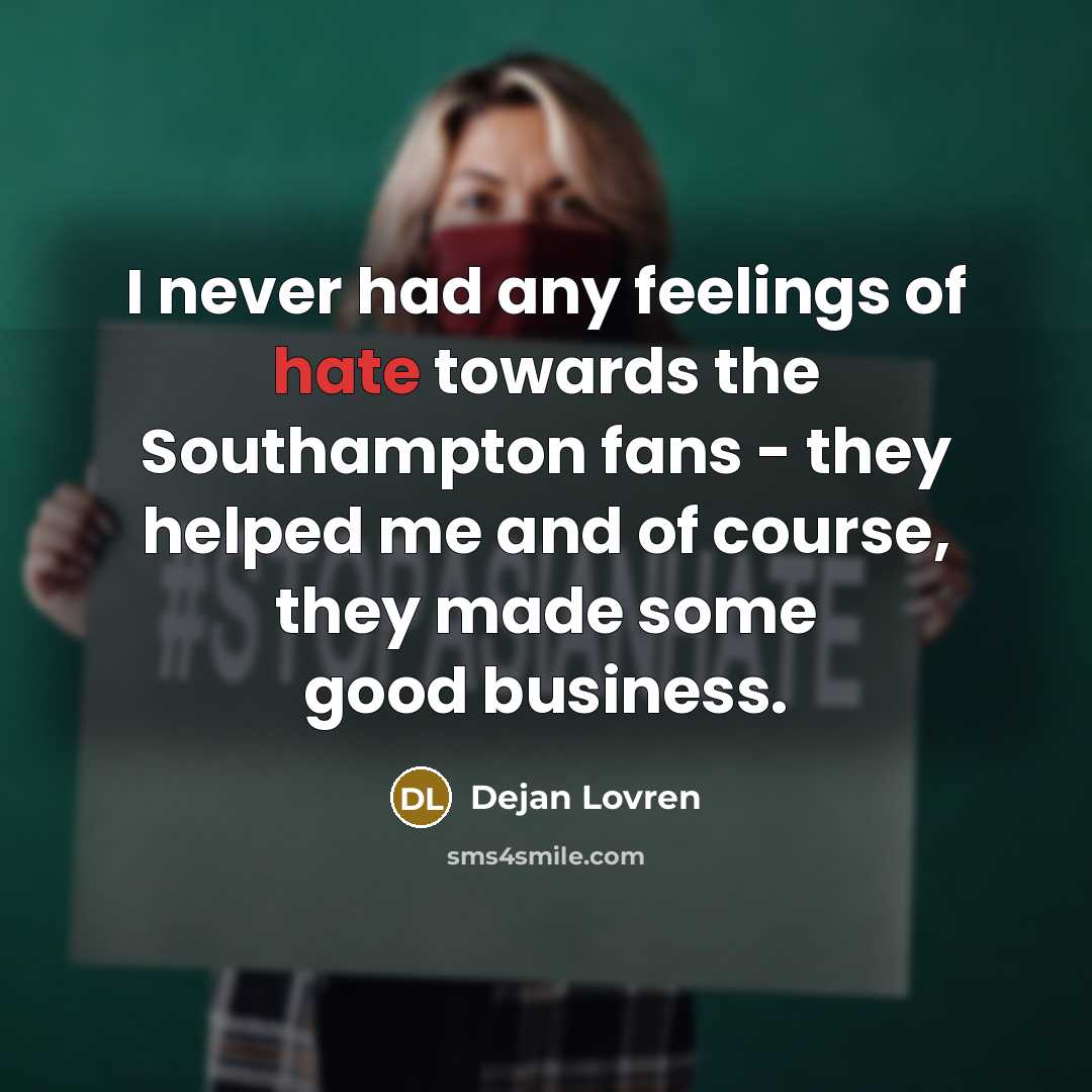 “I never had any feelings of hate towards the Southampton…” quote by Dejan Lovren