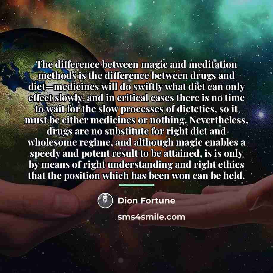 “The difference between magic and meditation methods is the difference…” quote by Dion Fortune