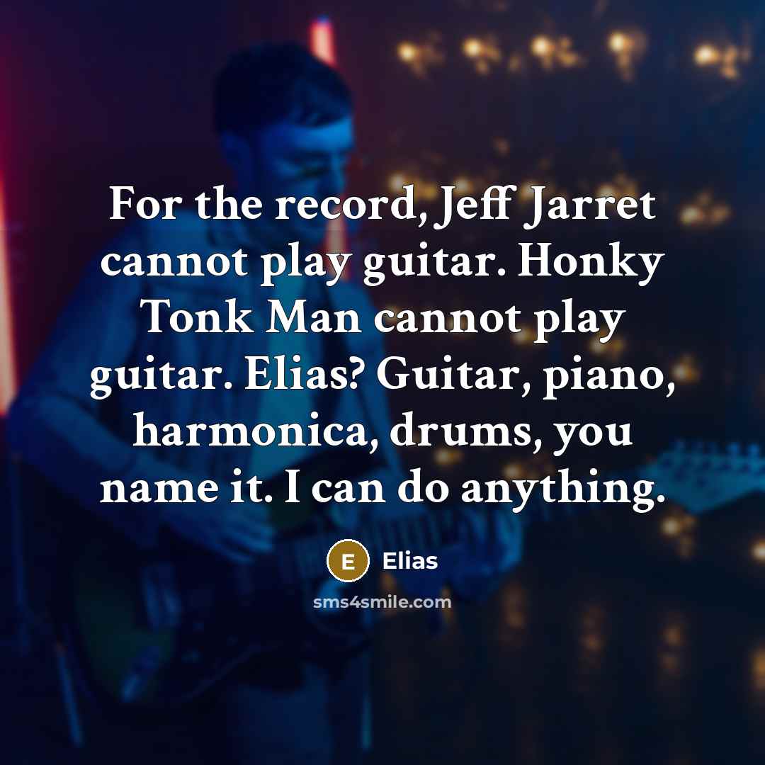 “For the record, Jeff Jarret cannot play guitar. Honky Tonk…” quote by Elias