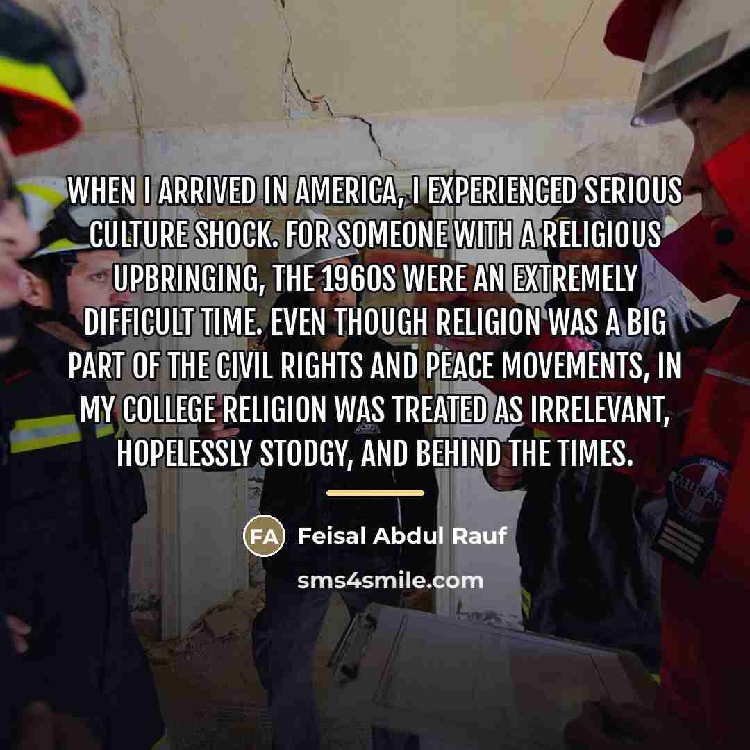 “When I arrived in America, I experienced serious culture shock.…” quote by Feisal Abdul Rauf