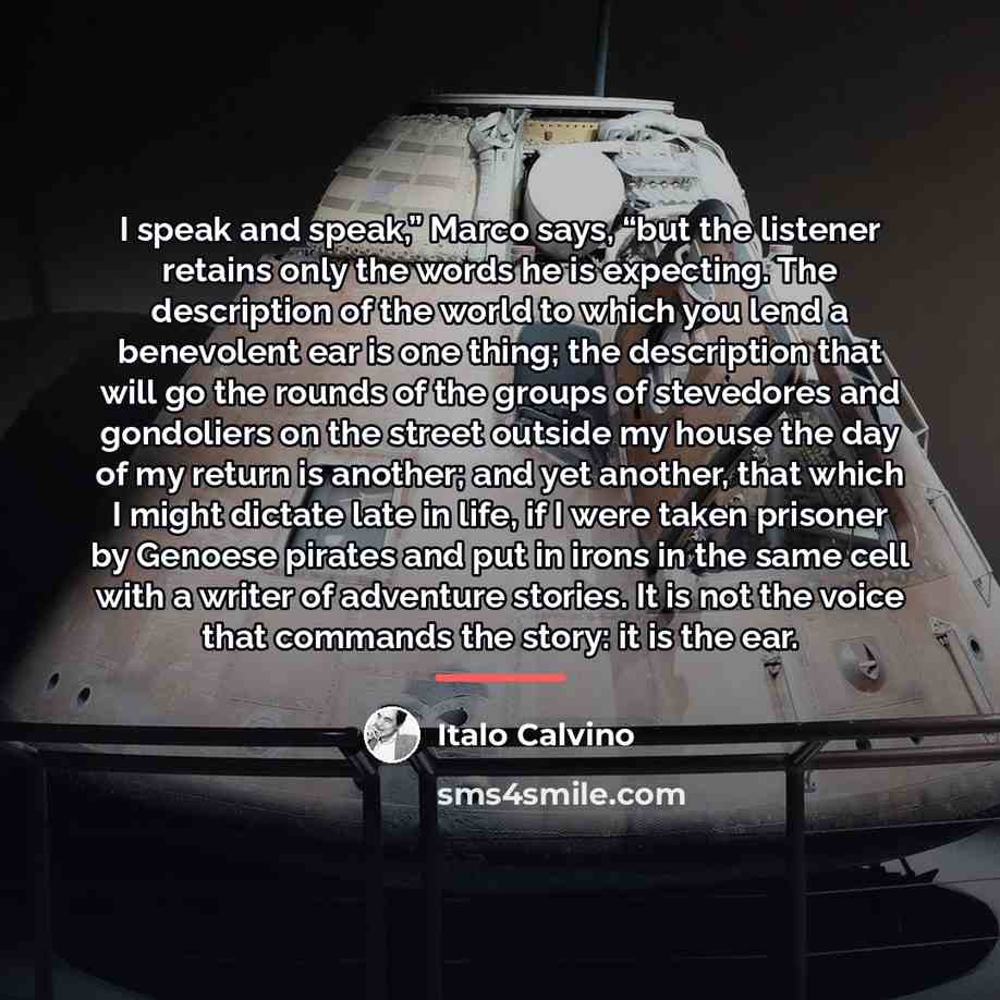 “I speak and speak,” Marco says, “but the listener retains…” quote by Italo Calvino
