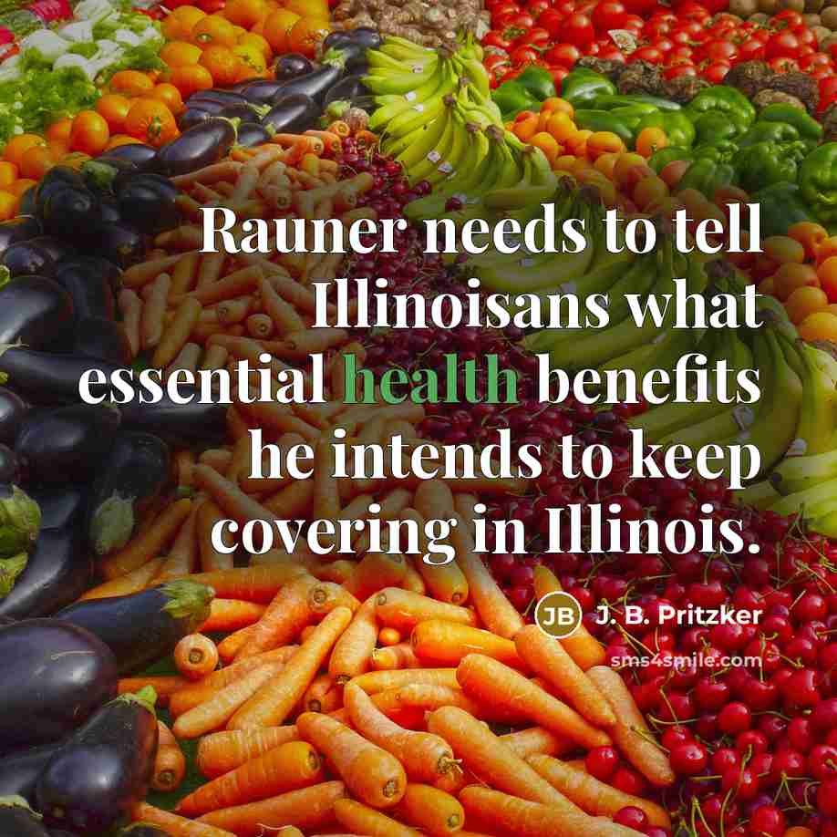 “Rauner needs to tell Illinoisans what essential health benefits he…” quote by J. B. Pritzker