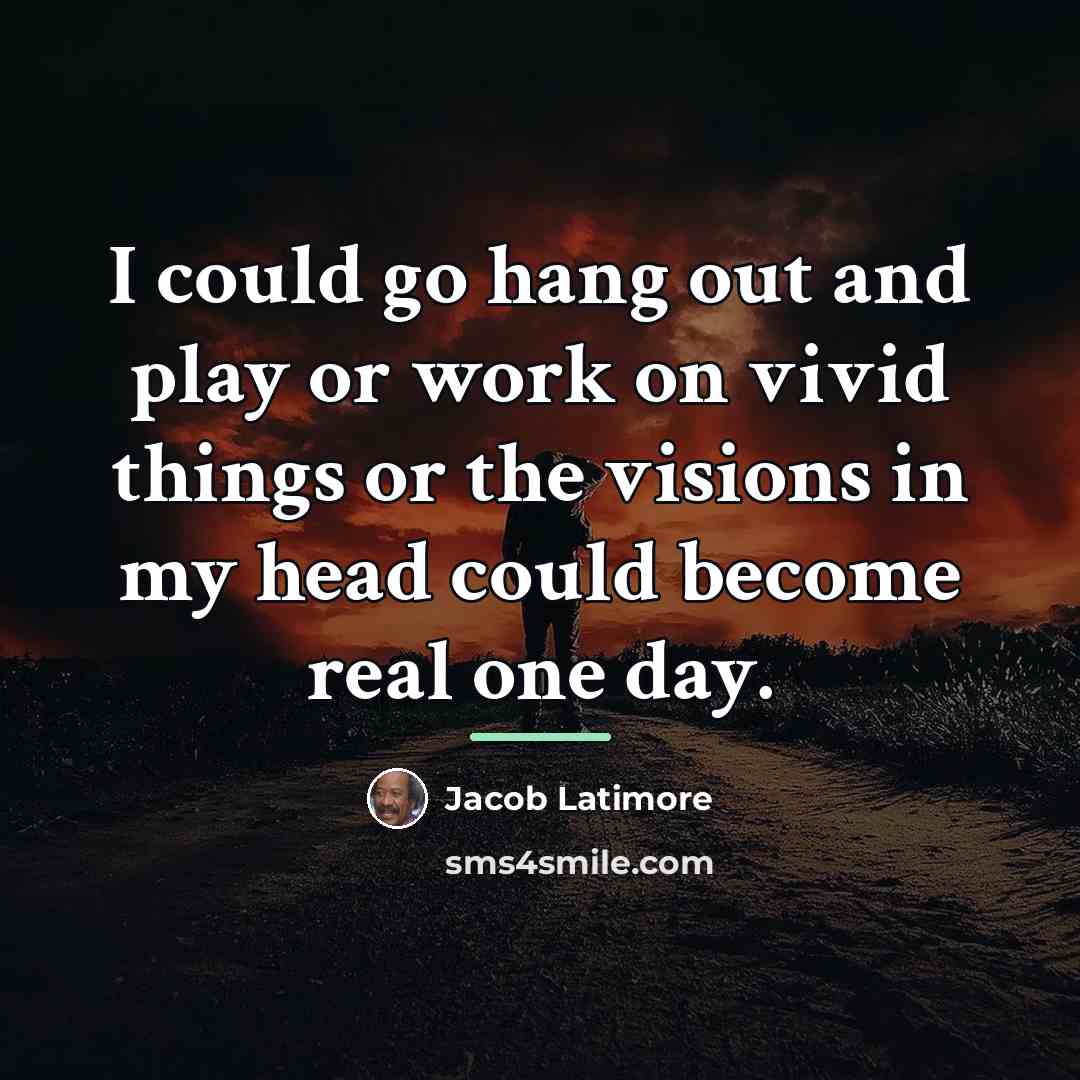 “I could go hang out and play or work on…” quote by Jacob Latimore
