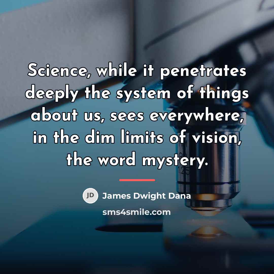 “Science, while it penetrates deeply the system of things about…” quote by James Dwight Dana