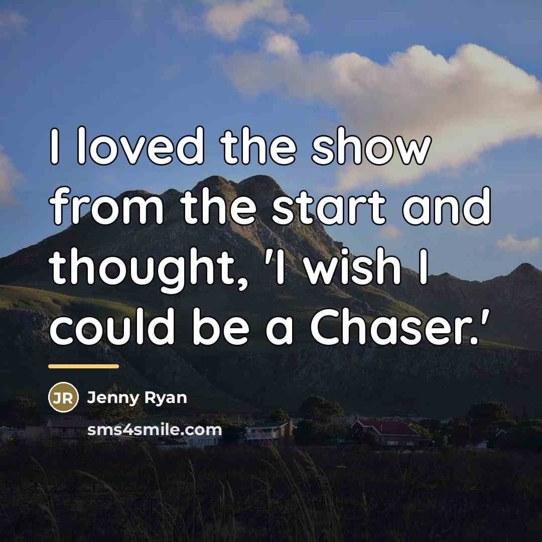 “I loved the show from the start and thought, 'I…” quote by Jenny Ryan