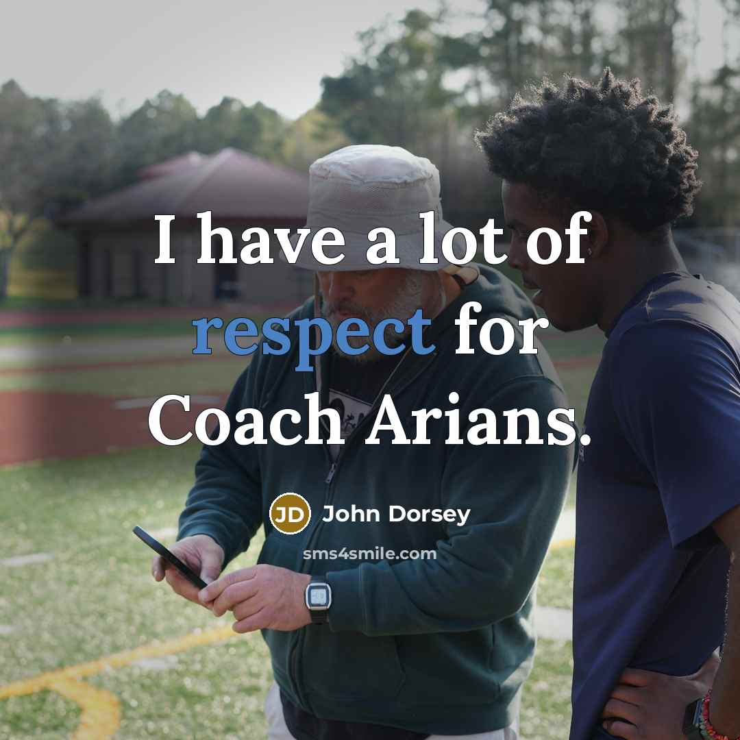 “I have a lot of respect for Coach Arians.…” quote by John Dorsey