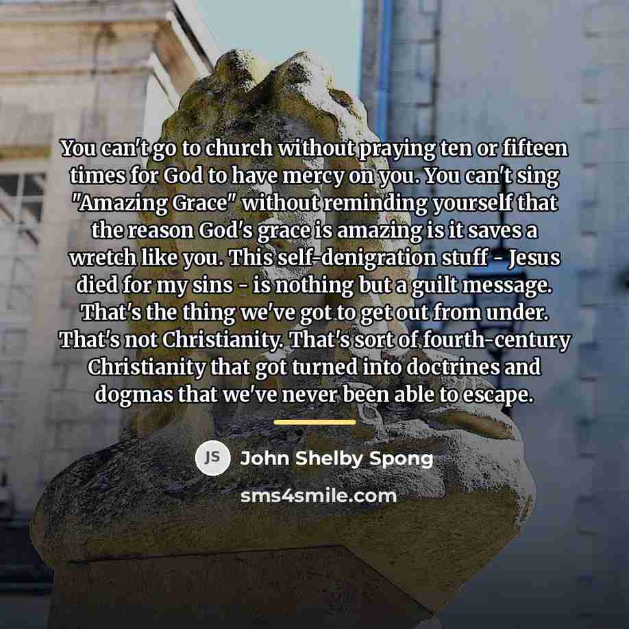 “You can't go to church without praying ten or fifteen…” quote by John Shelby Spong