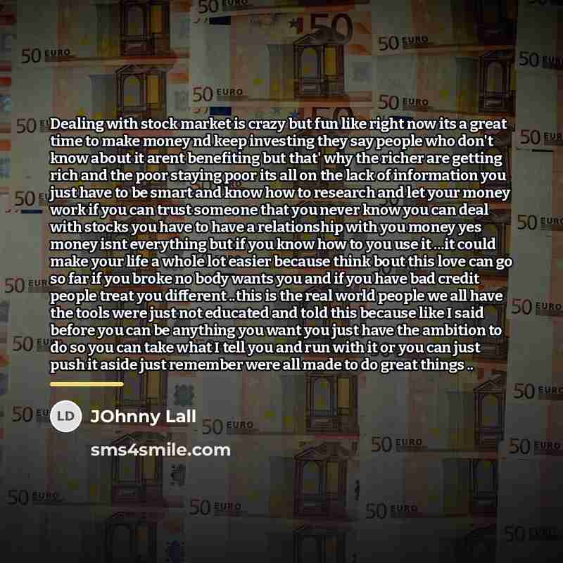 “Dealing with stock market is crazy but fun like right…” quote by JOhnny Lall