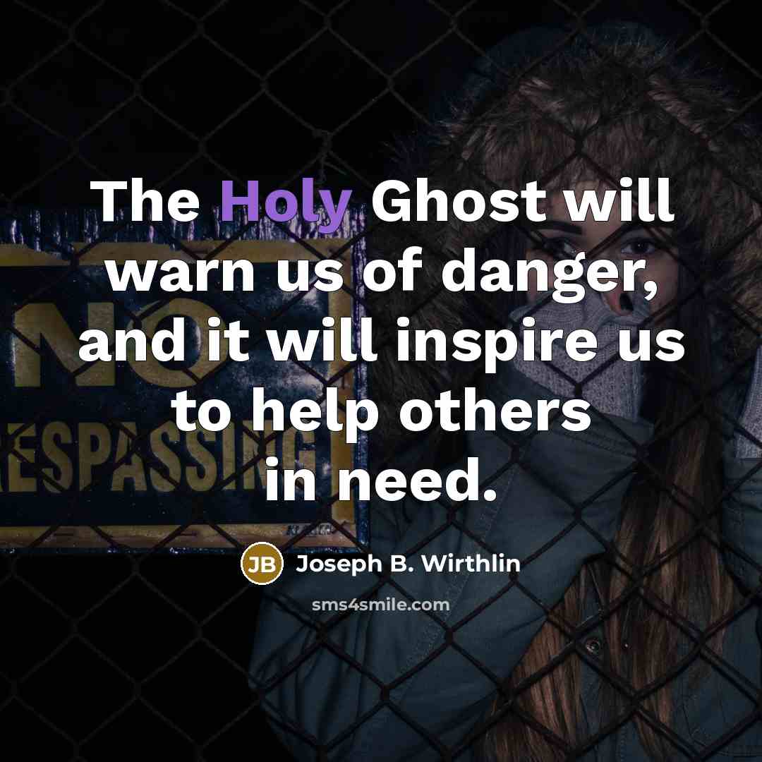 “The Holy Ghost will warn us of danger, and it…” quote by Joseph B. Wirthlin