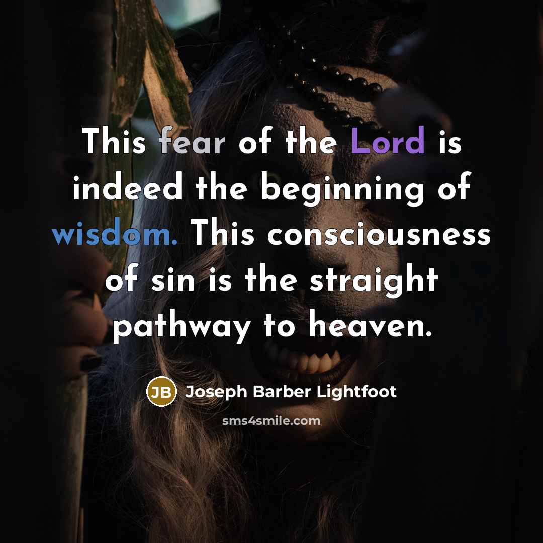 “This fear of the Lord is indeed the beginning of…” quote by Joseph Barber Lightfoot