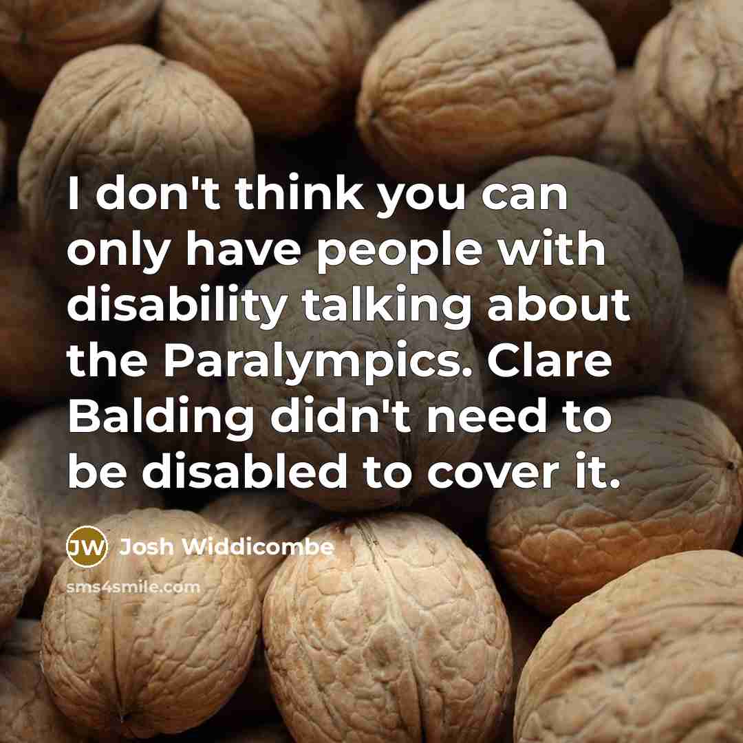 “I don't think you can only have people with disability…” quote by Josh Widdicombe