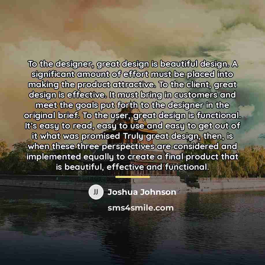 “To the designer, great design is beautiful design. A significant…” quote by Anonymous