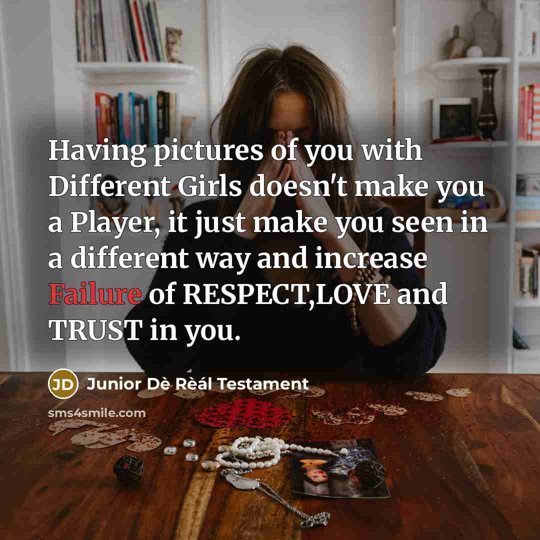 “Having pictures of you with Different Girls doesn't make you…” quote by Junior Dè Rèál Testament