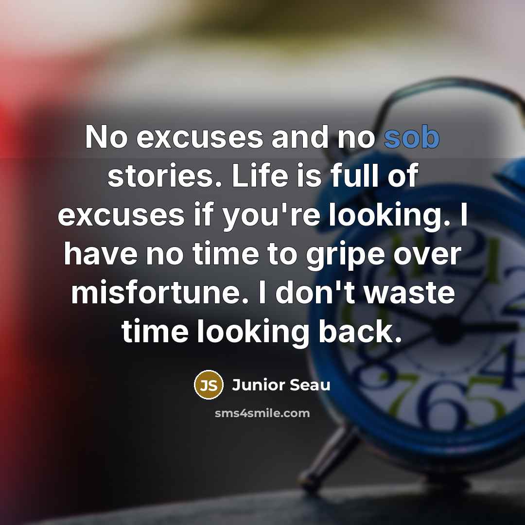 “No excuses and no sob stories. Life is full of…” quote by Junior Seau