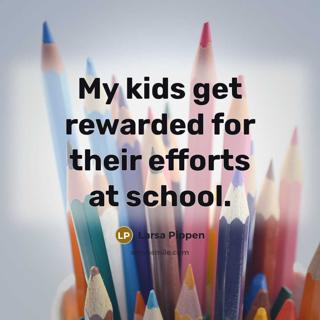 “My kids get rewarded for their efforts at school.…” quote by Larsa Pippen