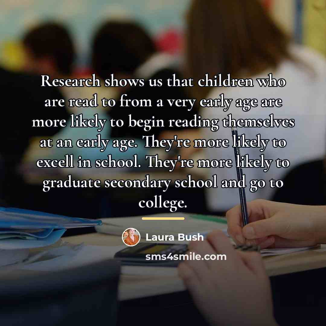 “Research shows us that children who are read to from…” quote by Laura Bush