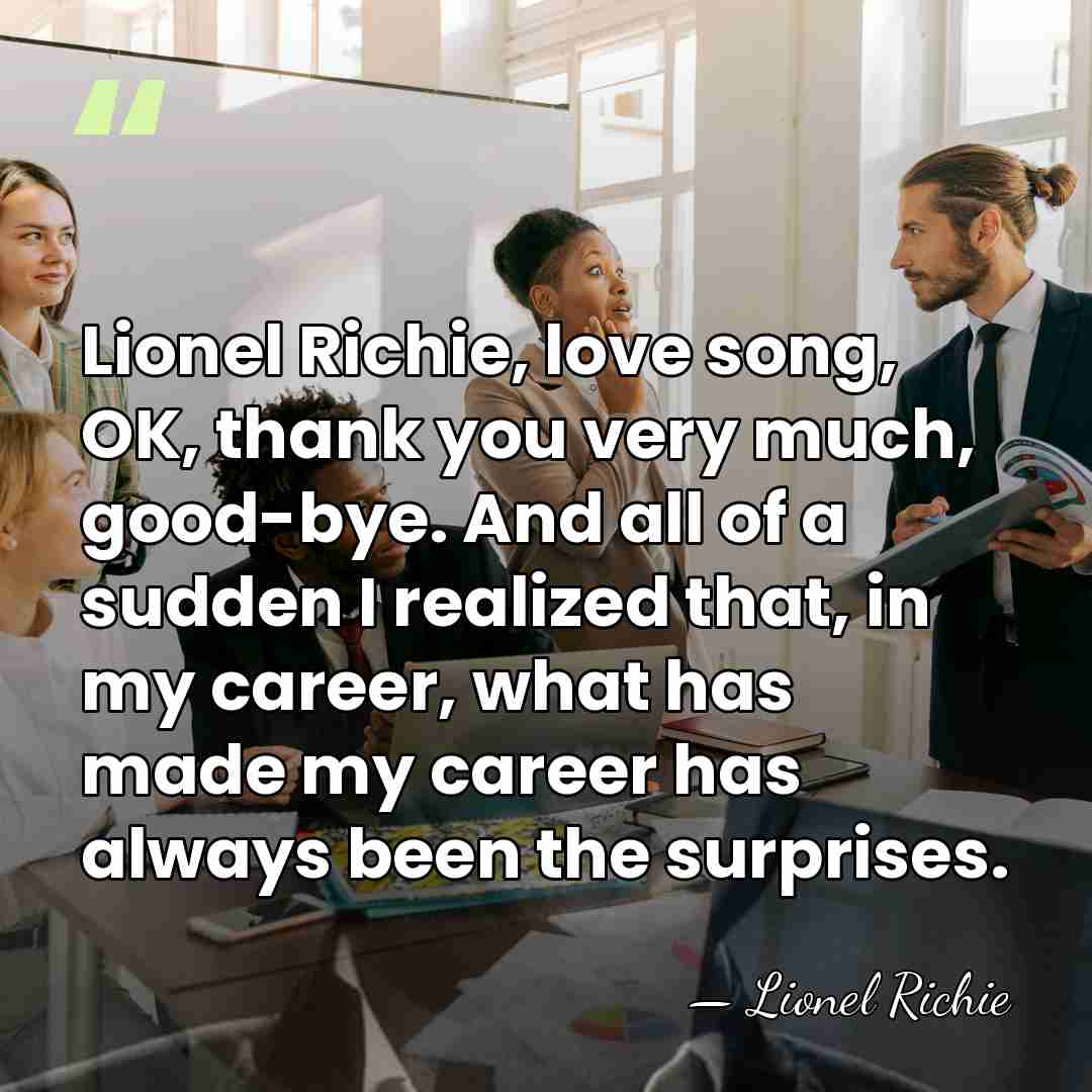Lionel Richie, love song, OK, thank you very much, good-bye. And all&hellip; - Lionel Richie