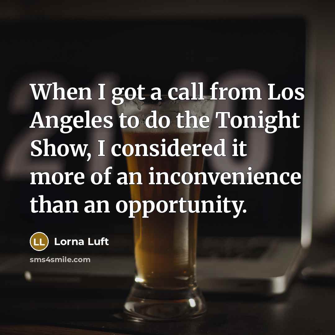 “When I got a call from Los Angeles to do…” quote by Lorna Luft