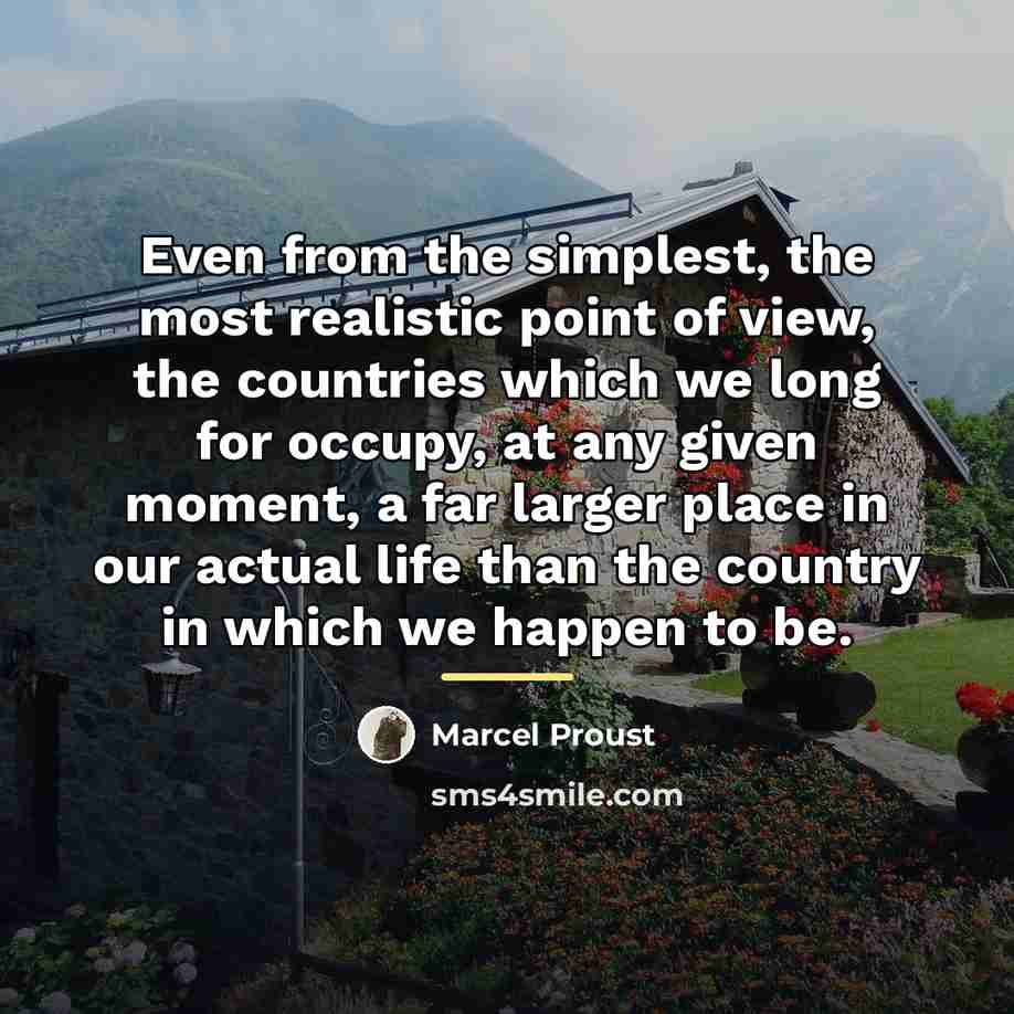 “Even from the simplest, the most realistic point of view,…” quote by Marcel Proust