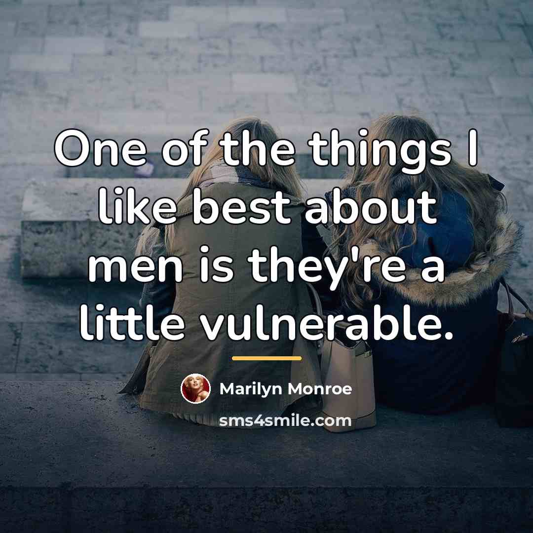 “One of the things I like best about men is…” quote by Marilyn Monroe