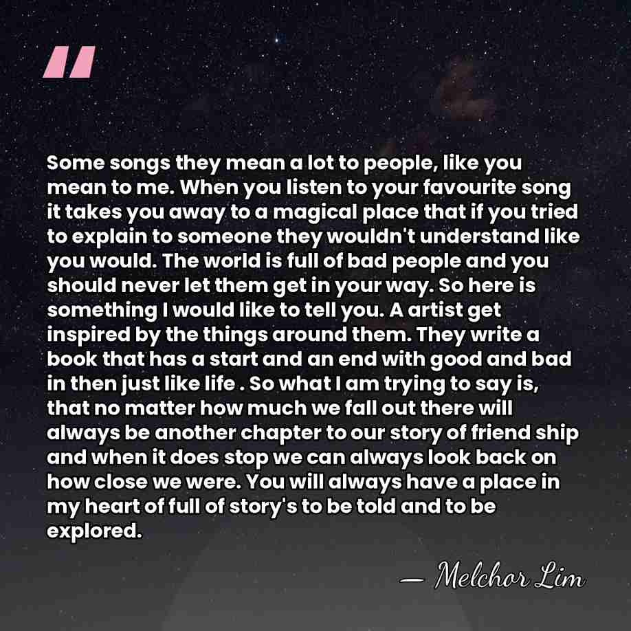 Some songs they mean a lot to people, like you mean to&hellip; - Melchor Lim