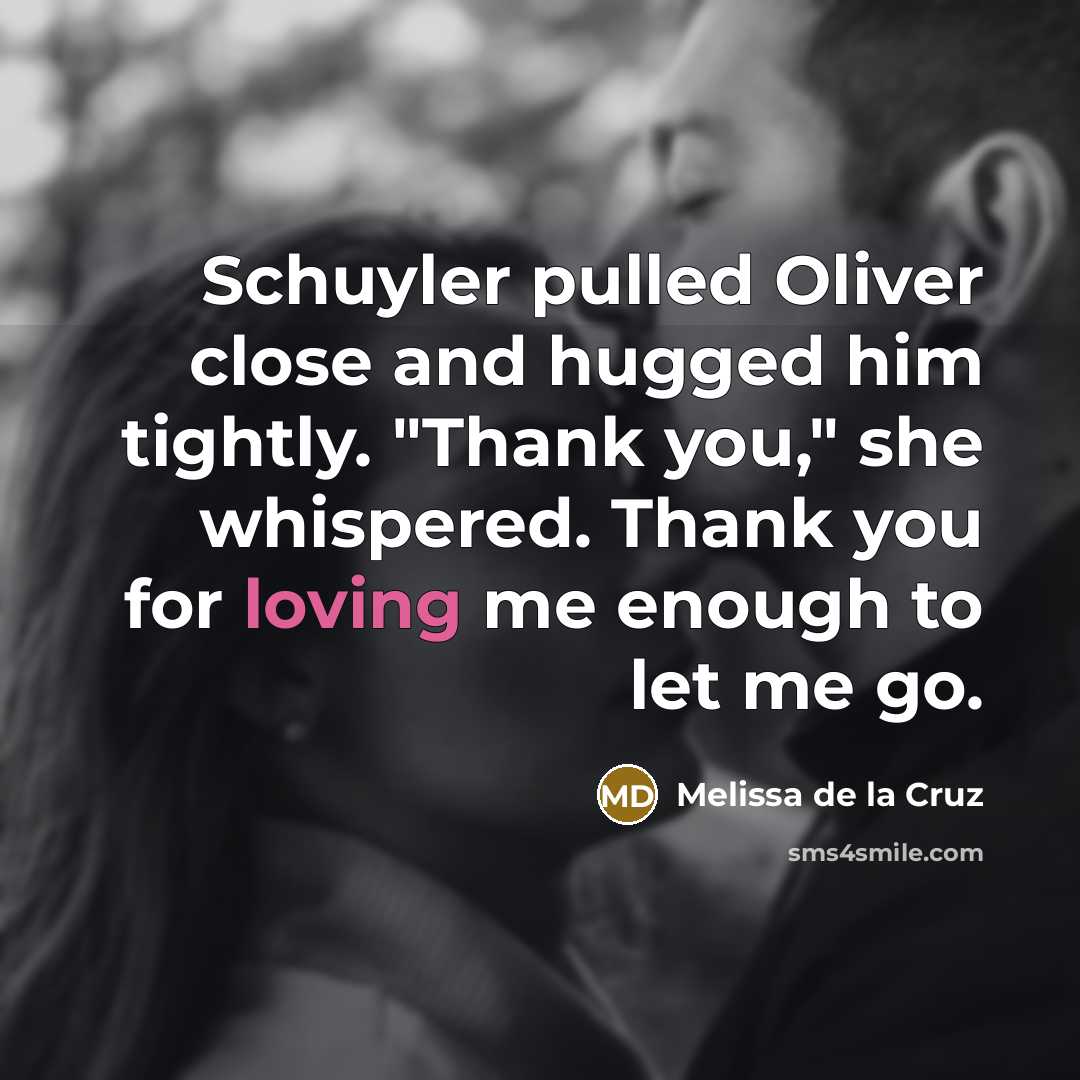 “Schuyler pulled Oliver close and hugged him tightly. "Thank you,"…” quote by Melissa de la Cruz