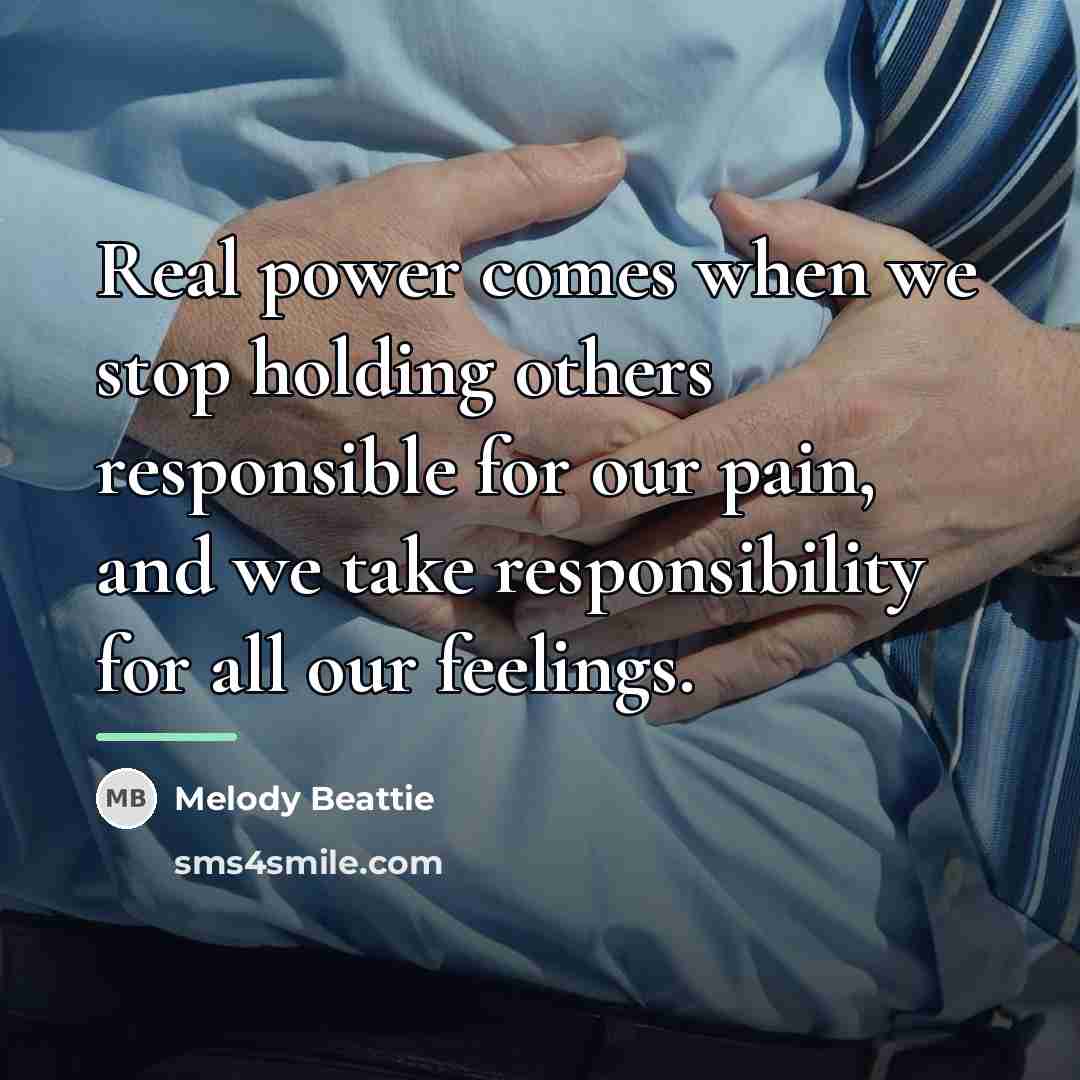 “Real power comes when we stop holding others responsible for…” quote by Melody Beattie