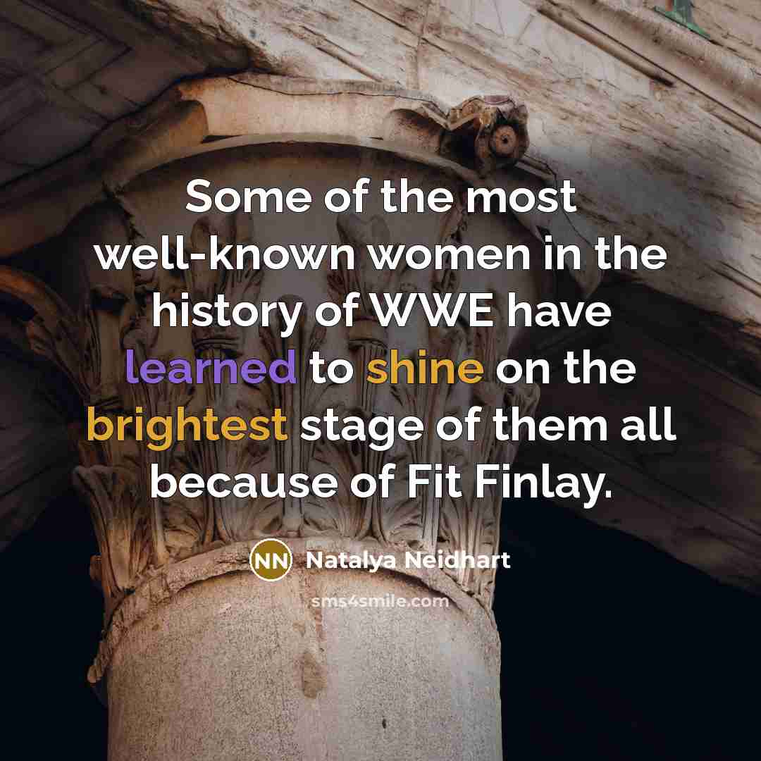 “Some of the most well-known women in the history of…” quote by Natalya Neidhart