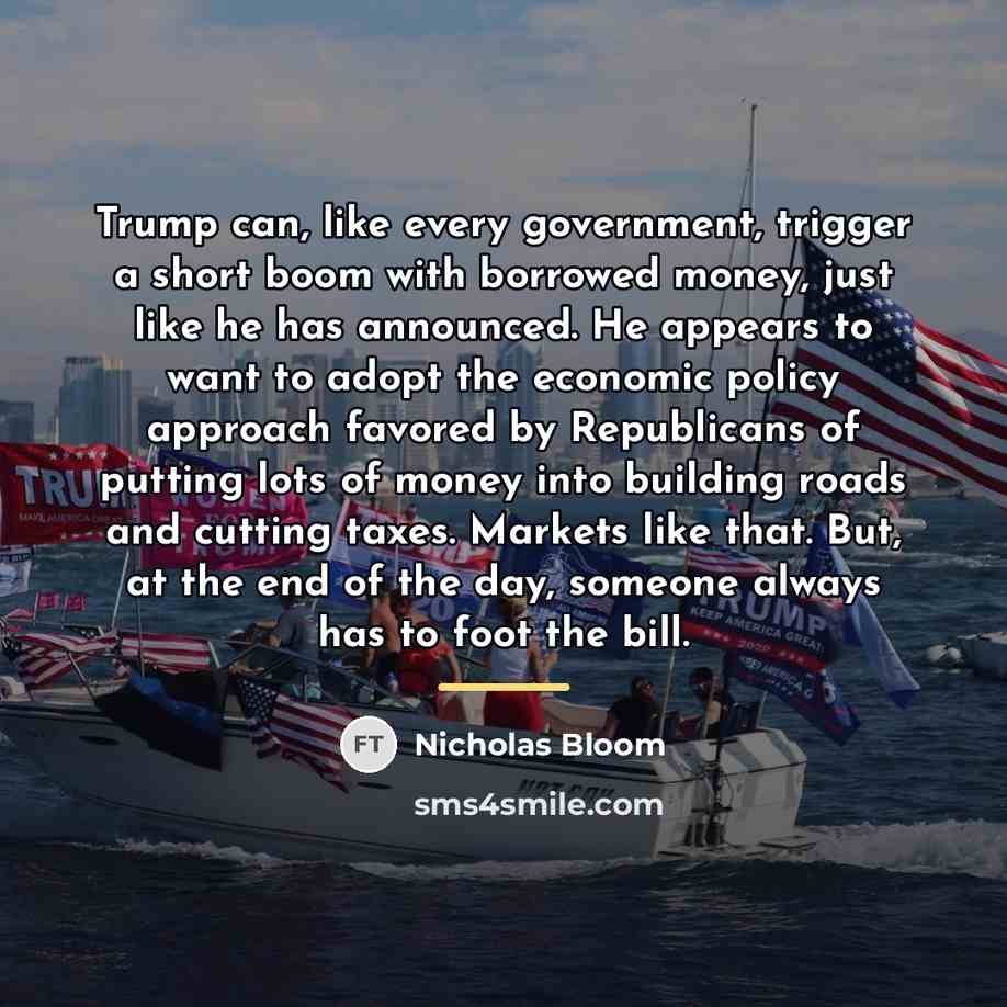 “Trump can, like every government, trigger a short boom with…” quote by Nicholas Bloom