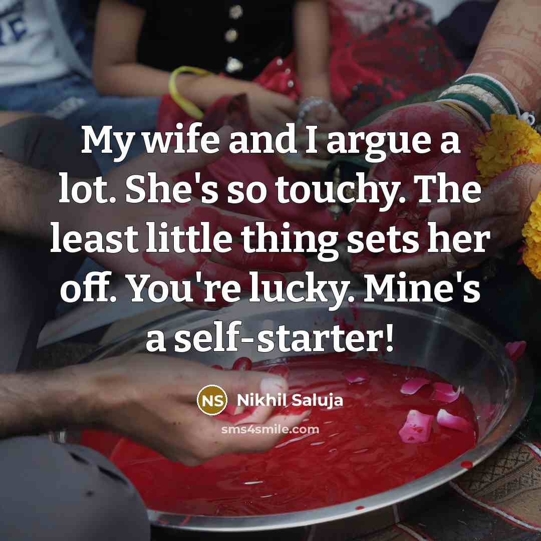 “My wife and I argue a lot. She's so touchy.…” quote by Nikhil Saluja