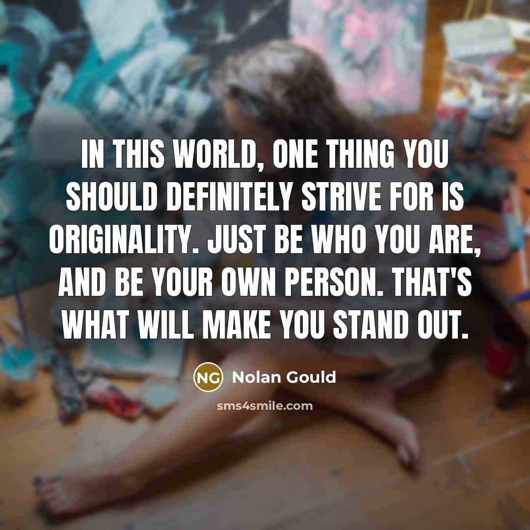 “In this world, one thing you should definitely strive for…” quote by Nolan Gould