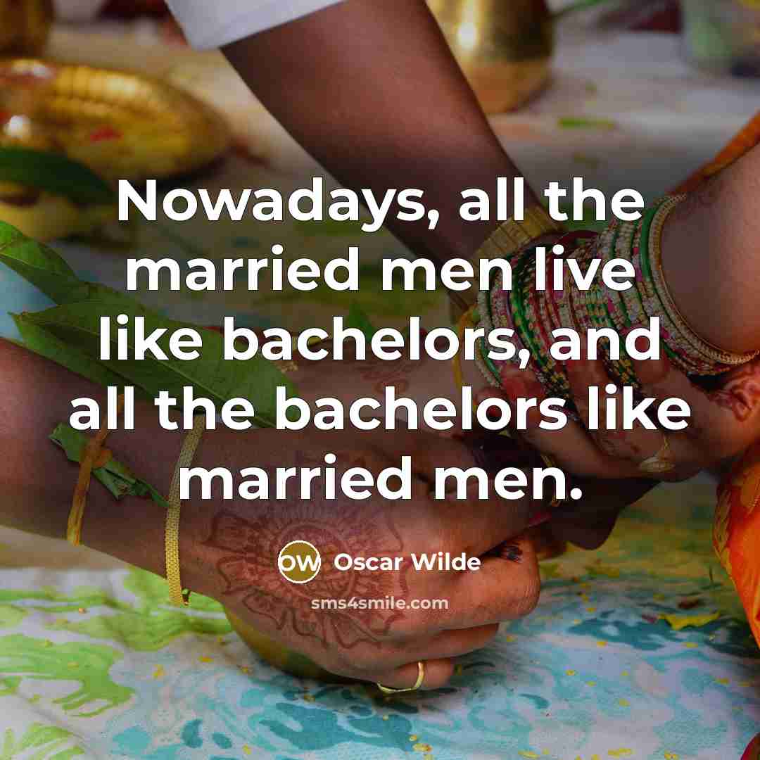 “Nowadays, all the married men live like bachelors, and all…” quote by Oscar Wilde