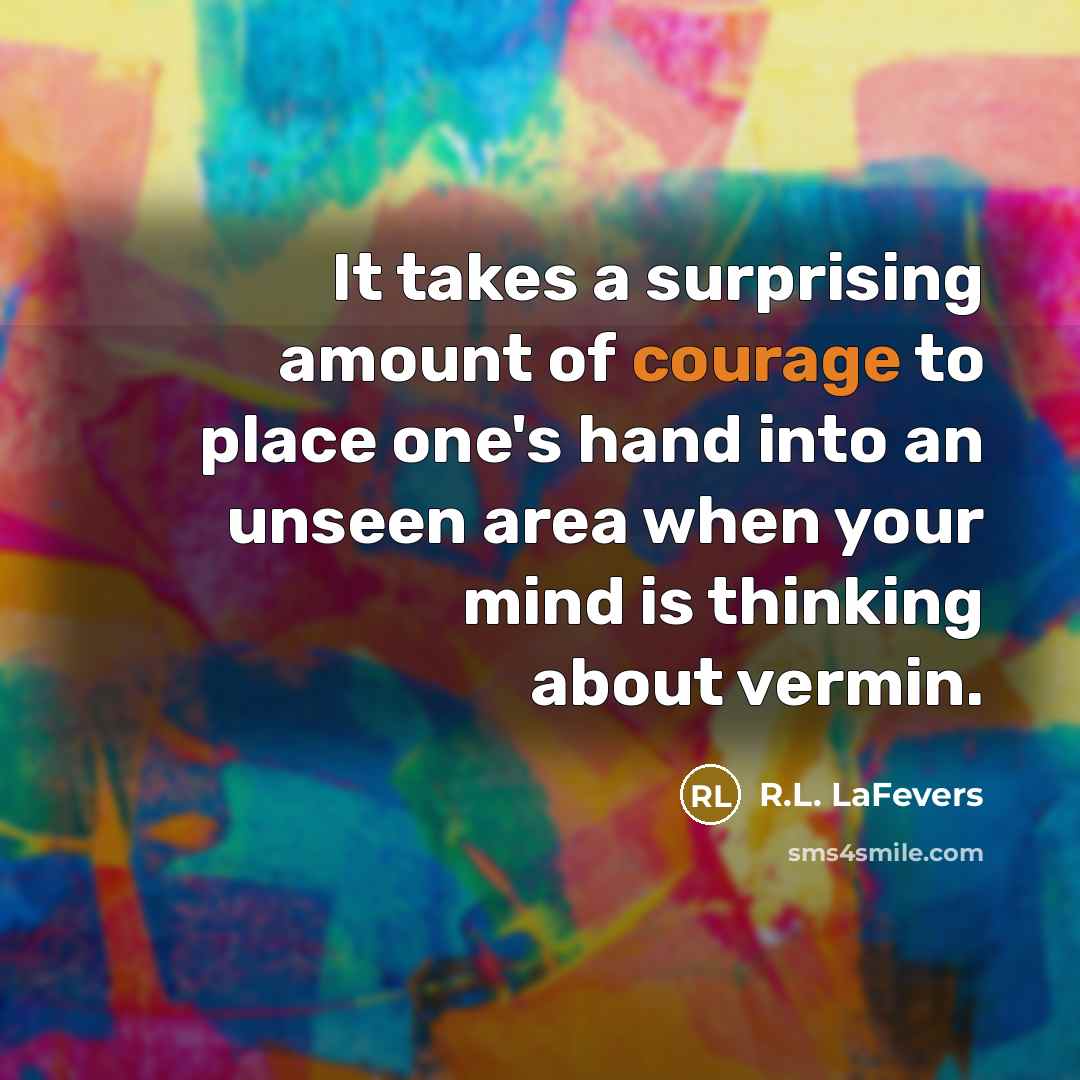 “It takes a surprising amount of courage to place one's…” quote by R.L. LaFevers