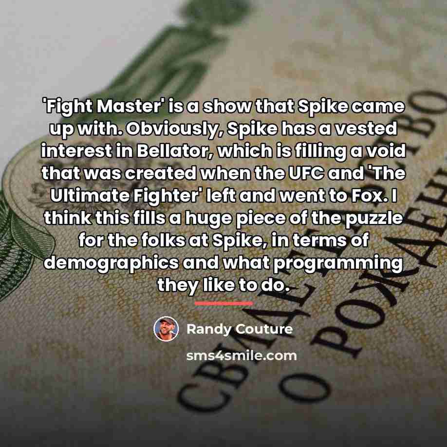 “'Fight Master' is a show that Spike came up with.…” quote by Randy Couture