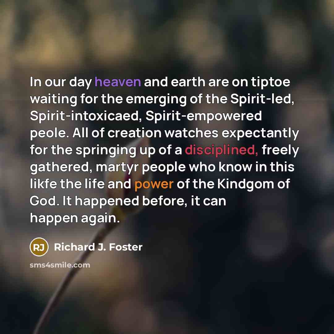 “In our day heaven and earth are on tiptoe waiting…” quote by Richard J. Foster