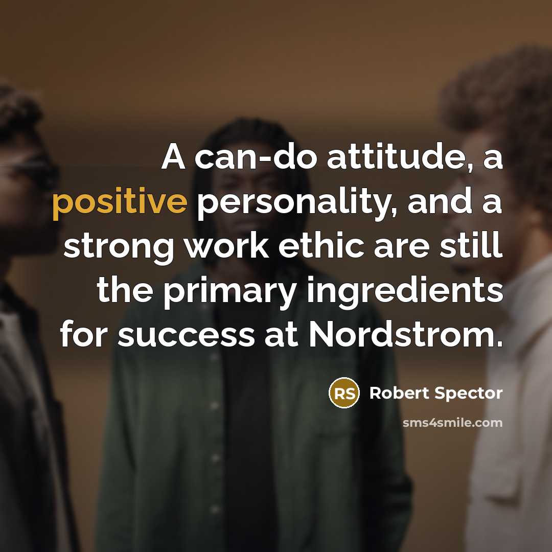 “A can-do attitude, a positive personality, and a strong work…” quote by Robert Spector