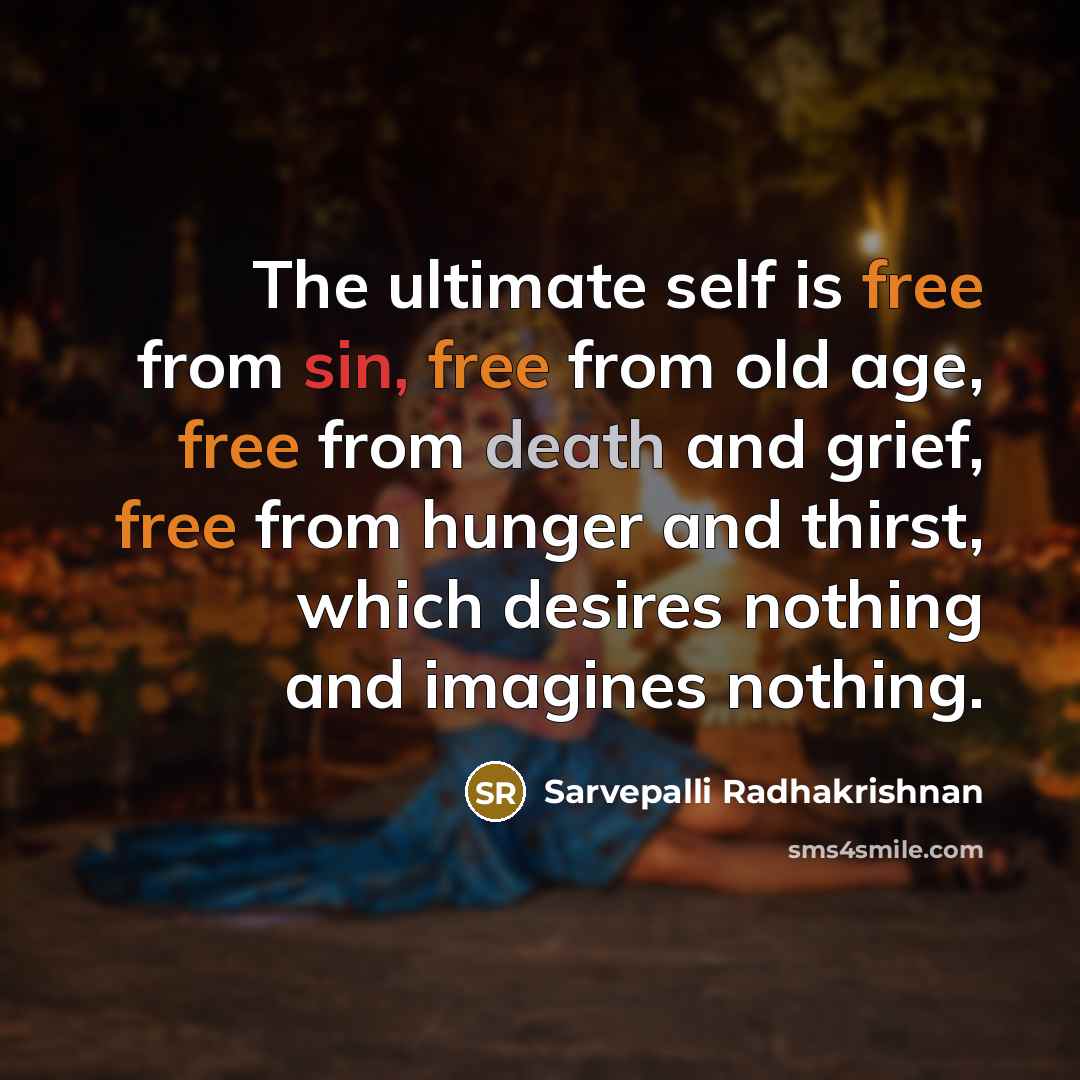 “The ultimate self is free from sin, free from old…” quote by Sarvepalli Radhakrishnan