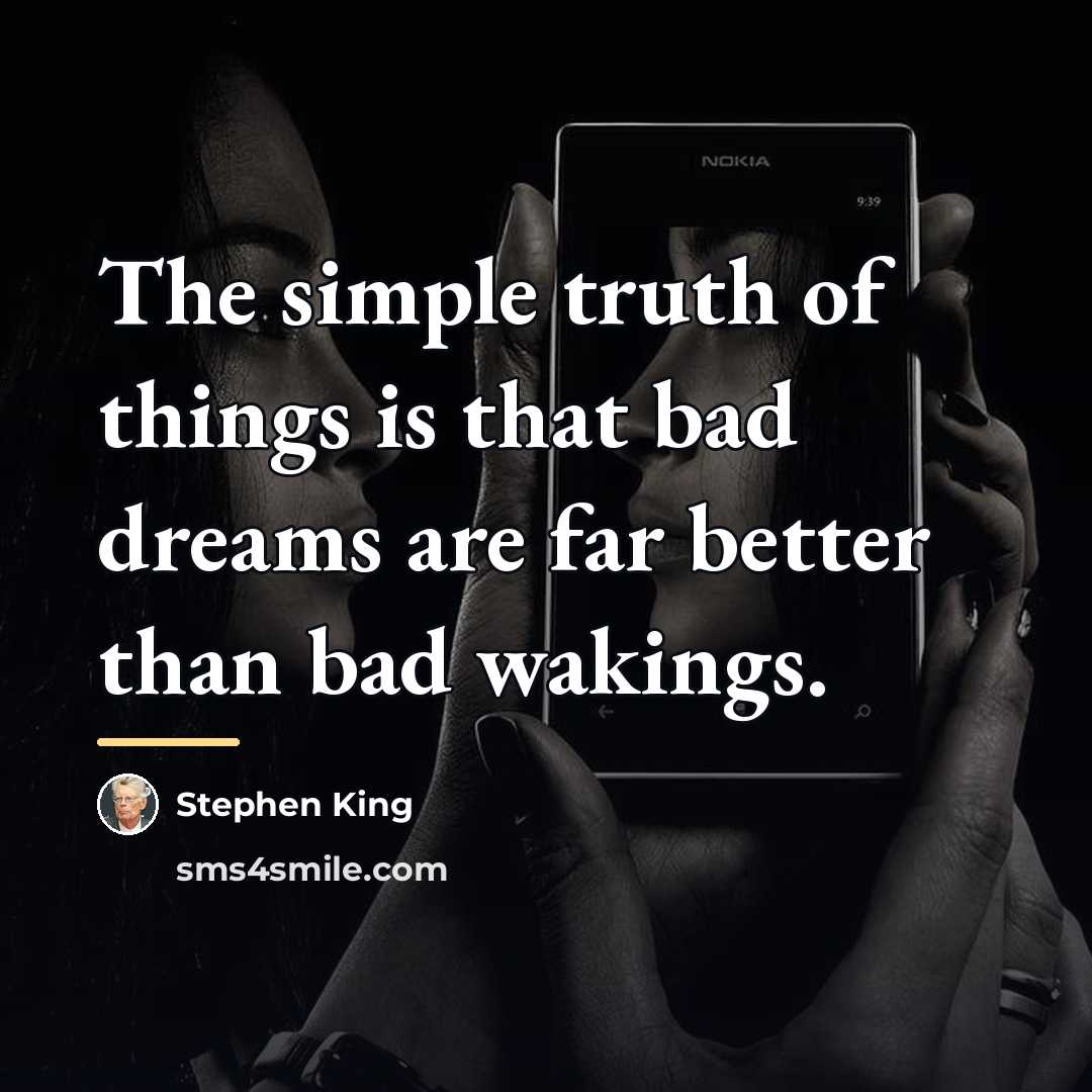 “The simple truth of things is that bad dreams are…” quote by Stephen King