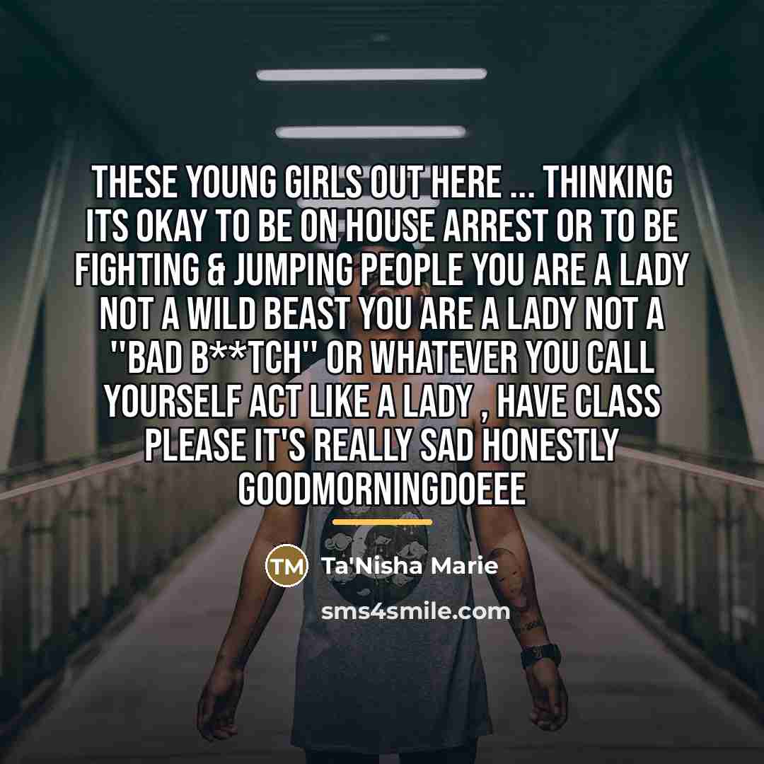 “These Young Girls Out Here ... Thinking Its Okay To…” quote by Ta'Nisha Marie
