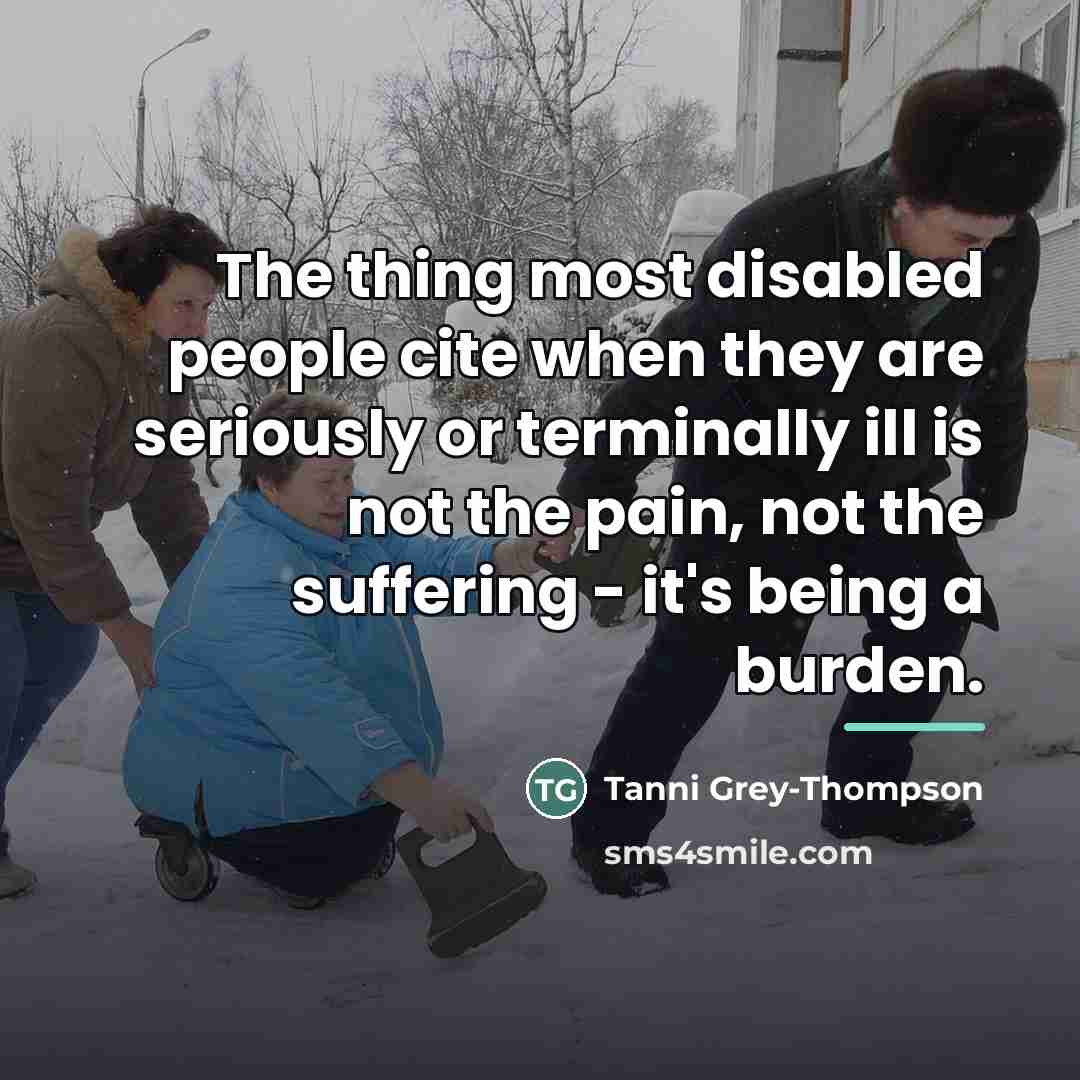 “The thing most disabled people cite when they are seriously…” quote by Tanni Grey-Thompson