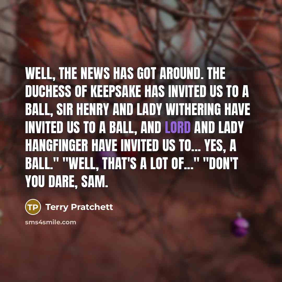 “Well, the news has got around. The Duchess of Keepsake…” quote by Terry Pratchett
