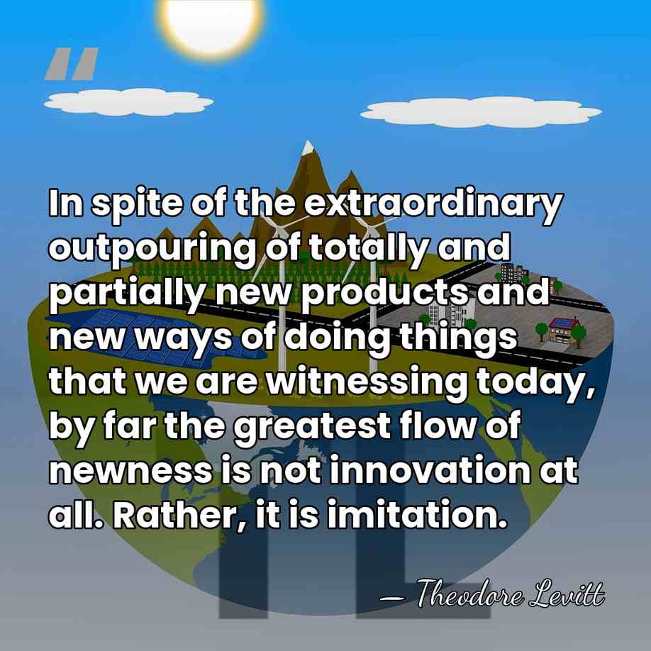 In spite of the extraordinary outpouring of totally and partially new products&hellip; - Theodore Levitt