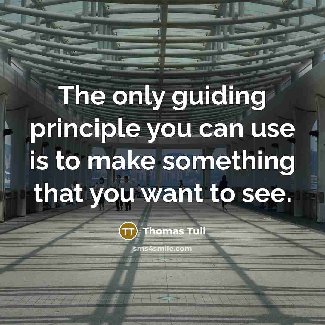 “The only guiding principle you can use is to make…” quote by Thomas Tull