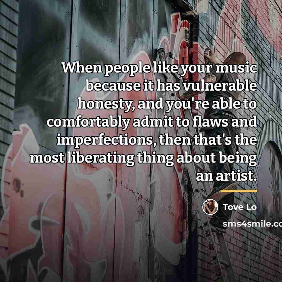 “When people like your music because it has vulnerable honesty,…” quote by Tove Lo