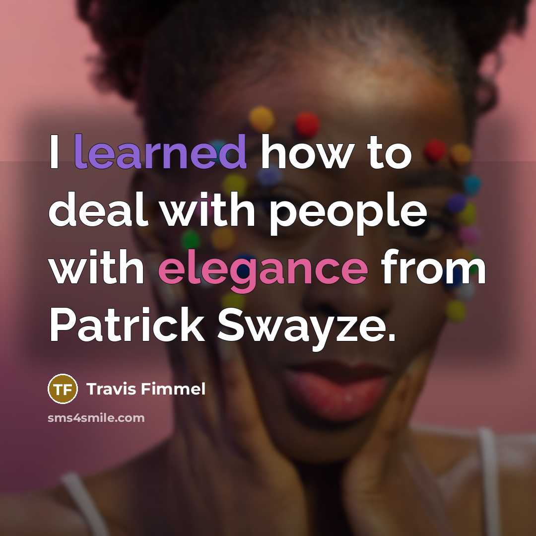 “I learned how to deal with people with elegance from…” quote by Travis Fimmel