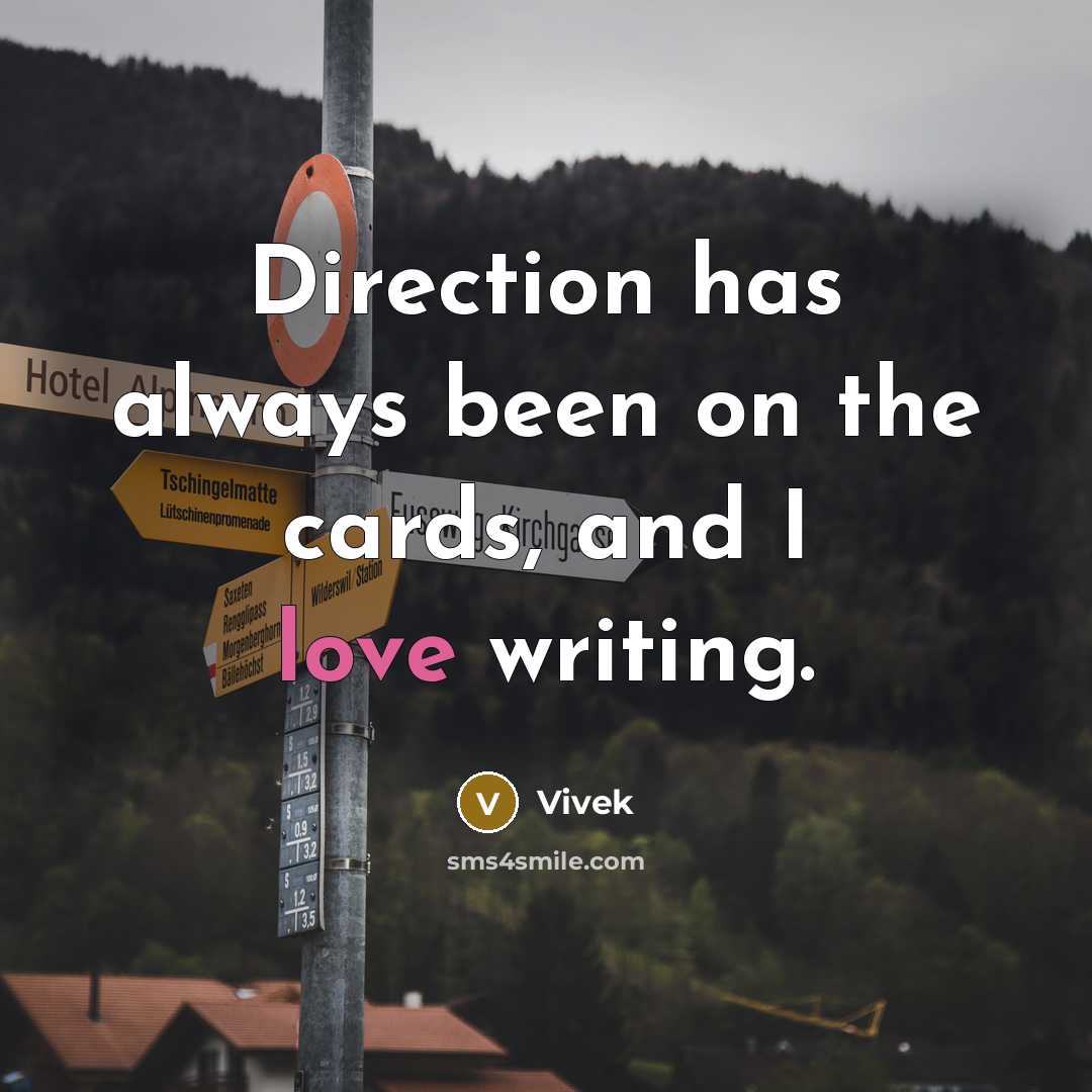 “Direction has always been on the cards, and I love…” quote by Vivek
